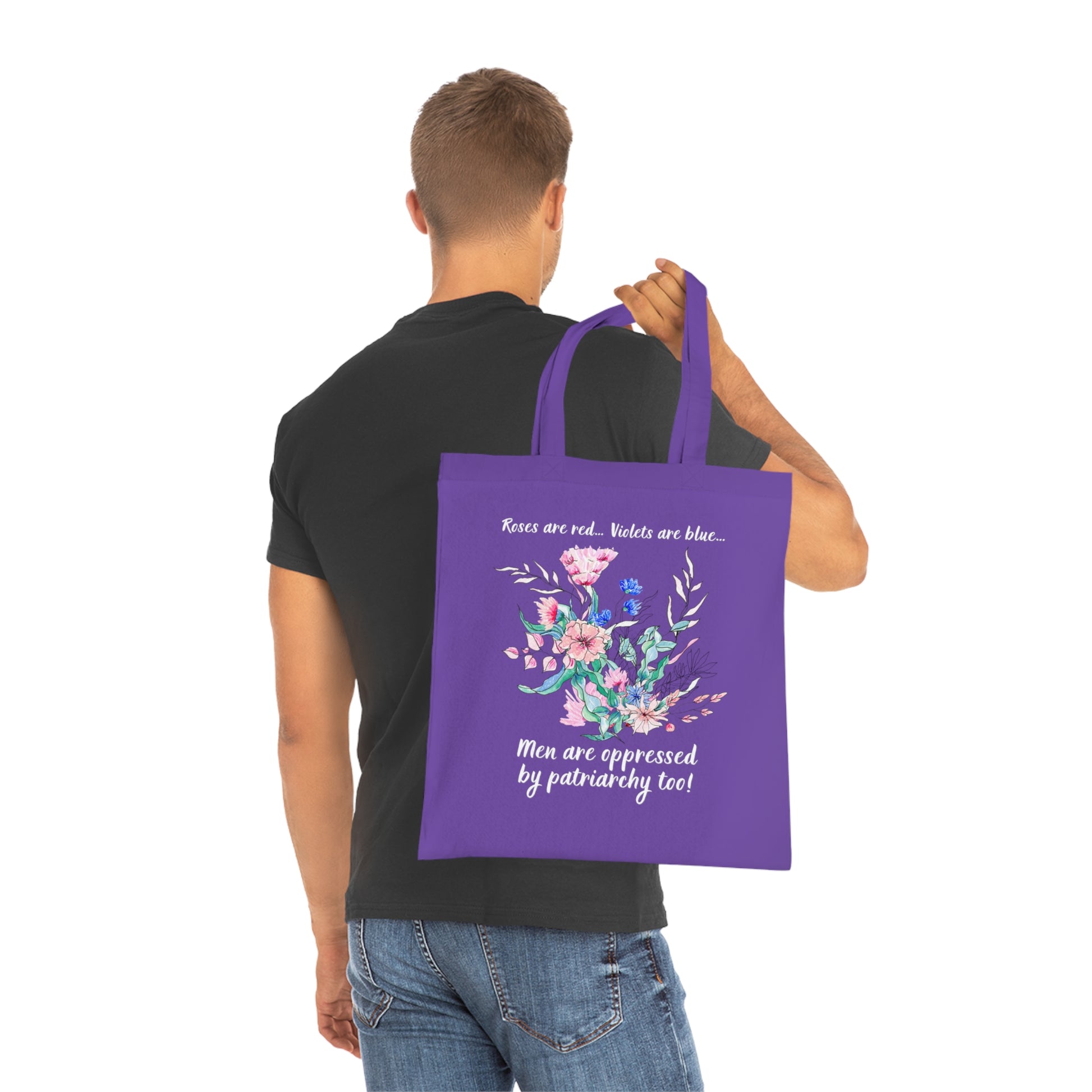Tote Bag - "Roses are red, Violets are blue... Men are oppressed by patriarchy too!"