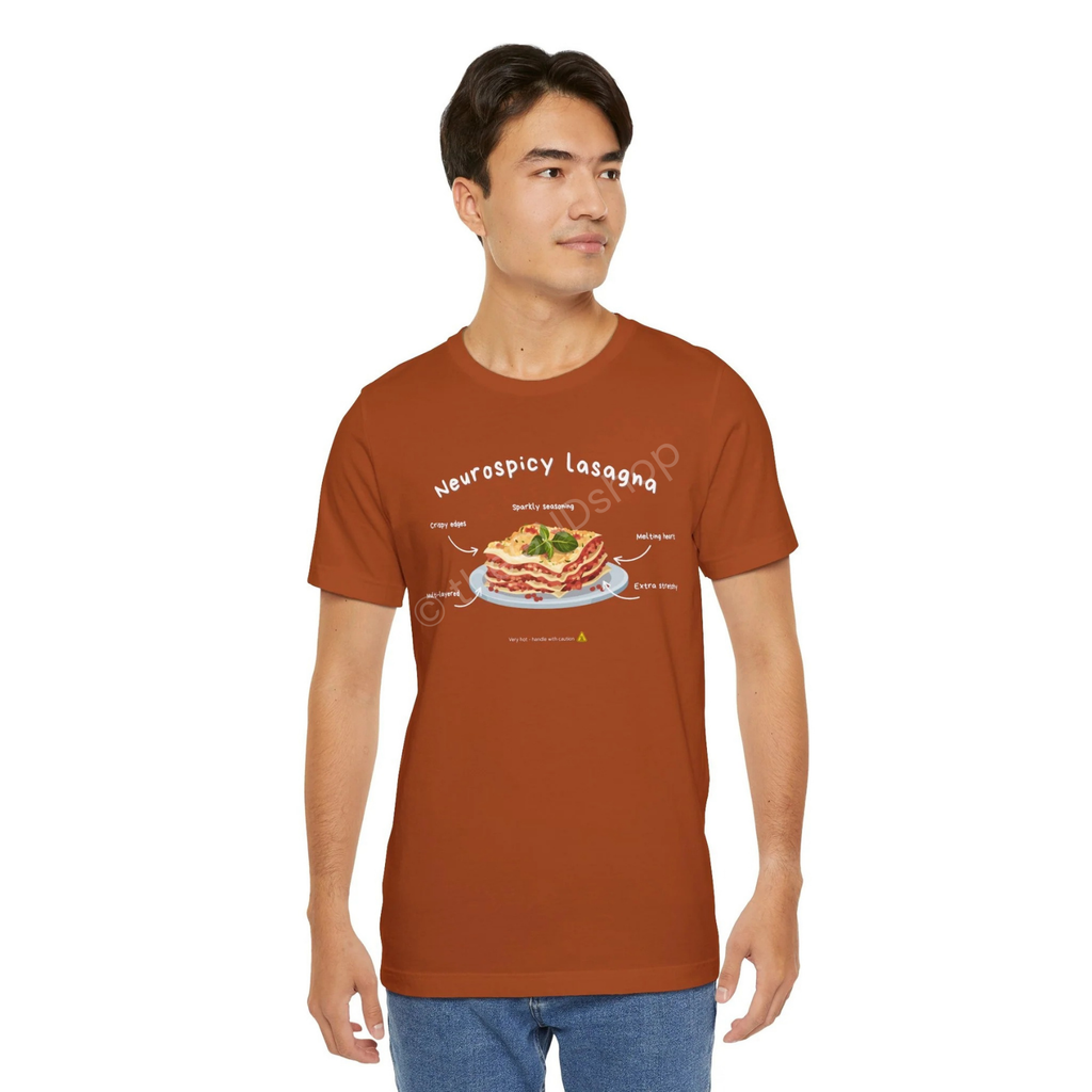 Unisex T-shirt - Neurospicy Lasagna – Multi-layered, extra spicy