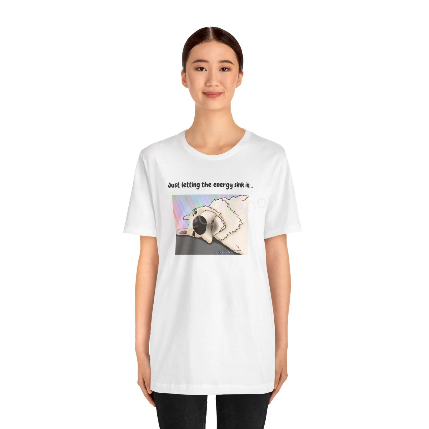 T-shirt - Just letting the energy sink in... - Sassy Pup Collection