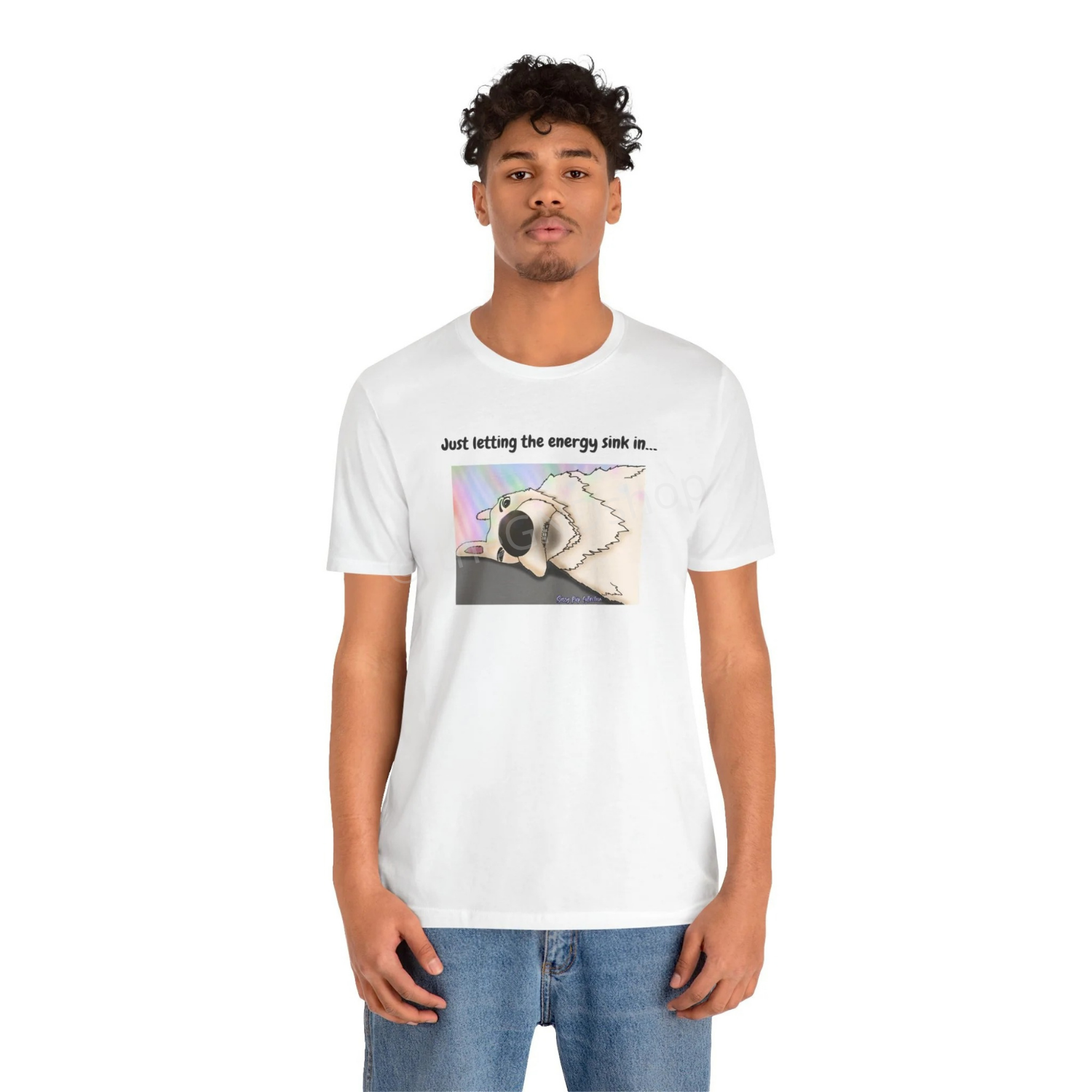 T-shirt - Just letting the energy sink in... - Sassy Pup Collection