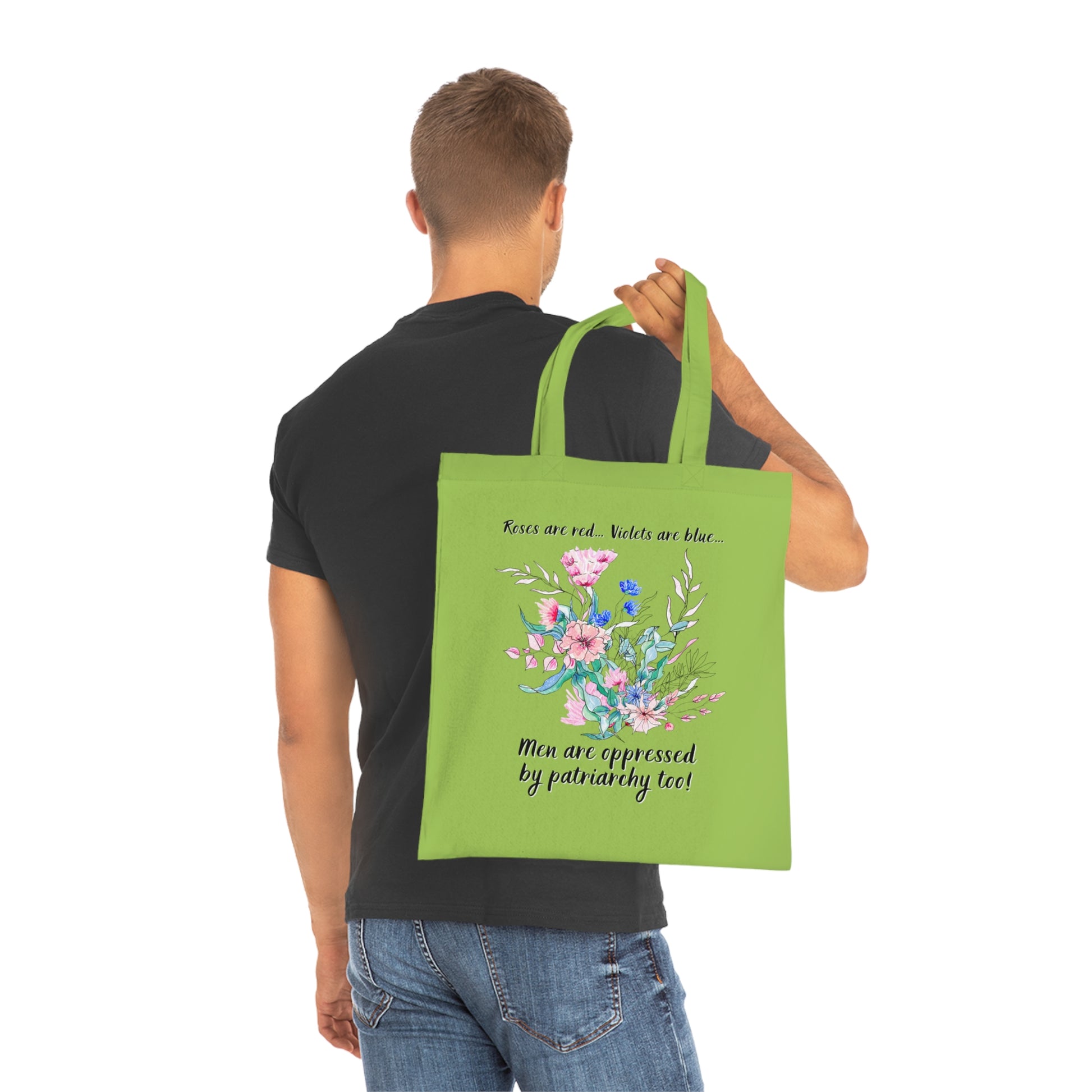 Tote Bag - "Roses are red, Violets are blue... Men are oppressed by patriarchy too!"