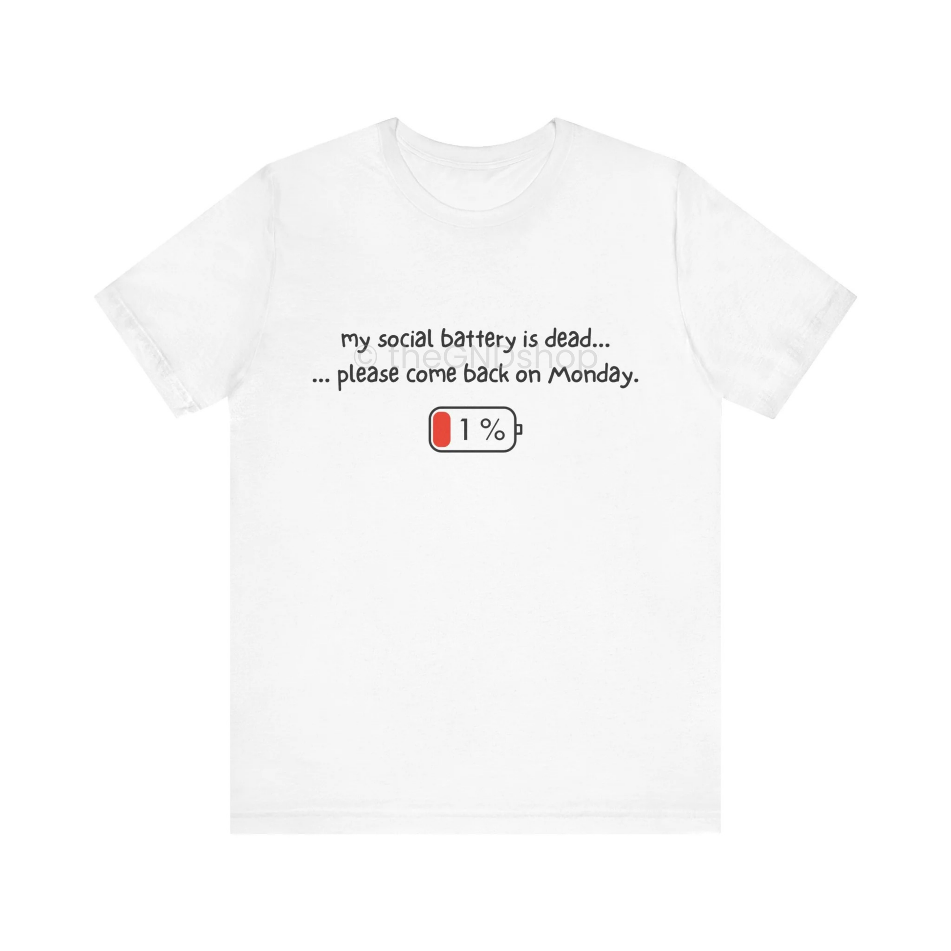 Unisex T-Shirt - My social battery is dead... please come back on Monday.