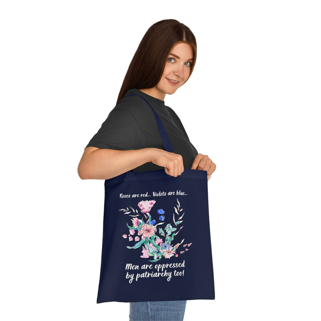 Tote Bag - "Roses are red, Violets are blue... Men are oppressed by patriarchy too!"