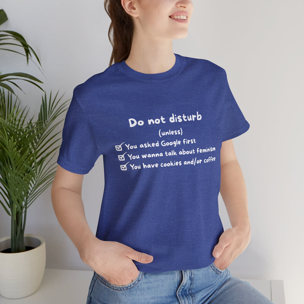Unisex T-Shirt - Do not disturb (unless)