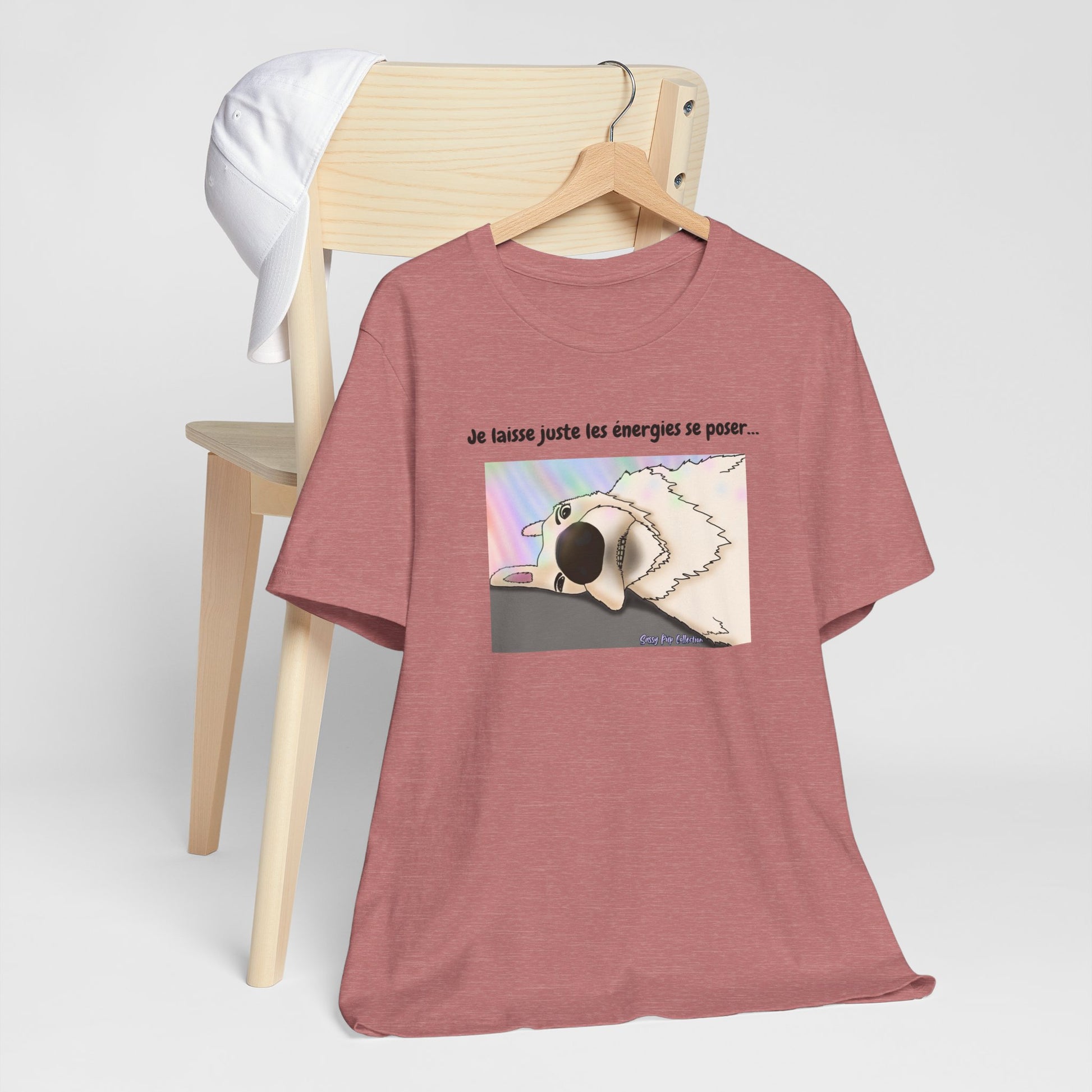T-shirt - Sassy Pup Collection - Je laisse juste les énergies se poser...