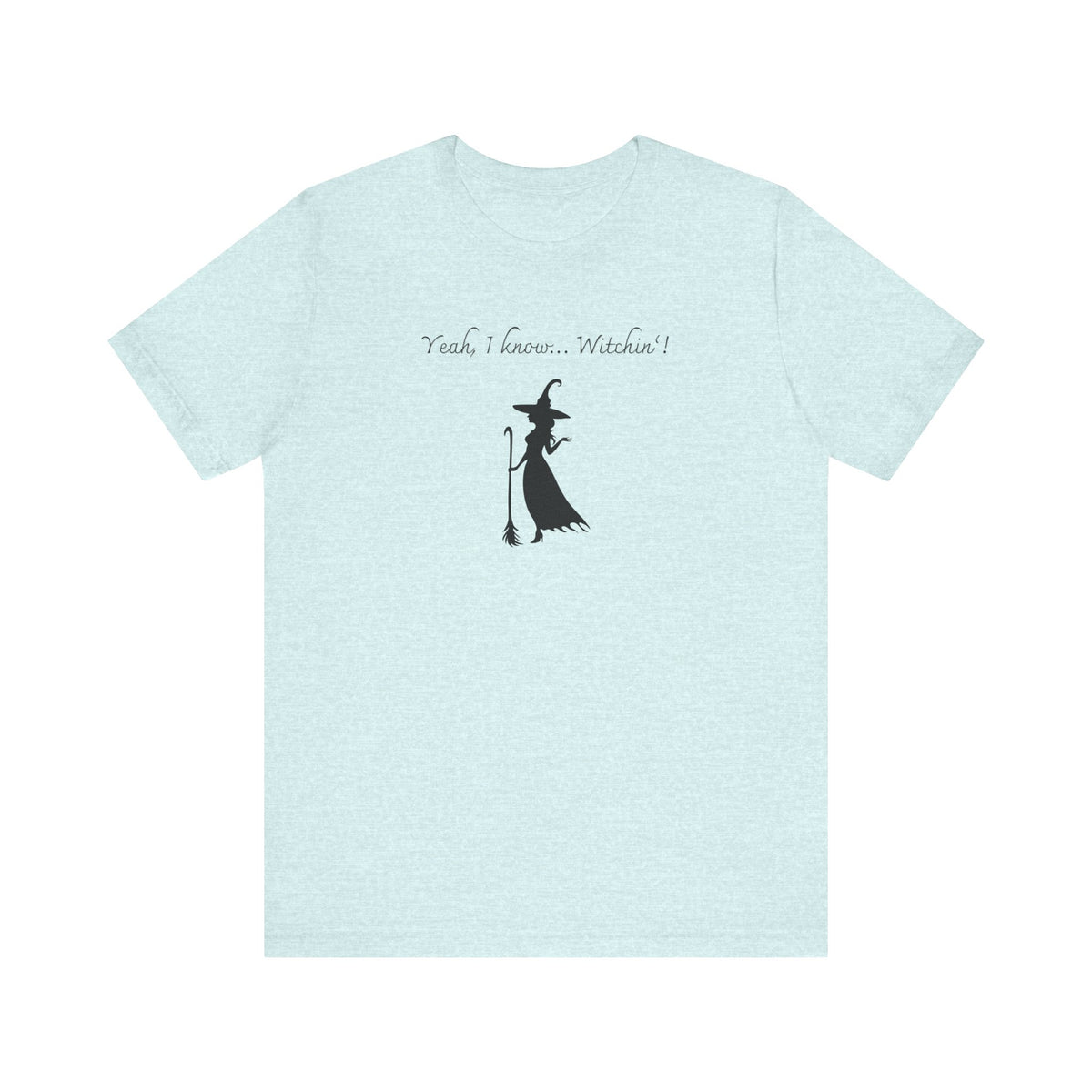 Witchin'! – Badass and bewitching T-shirt