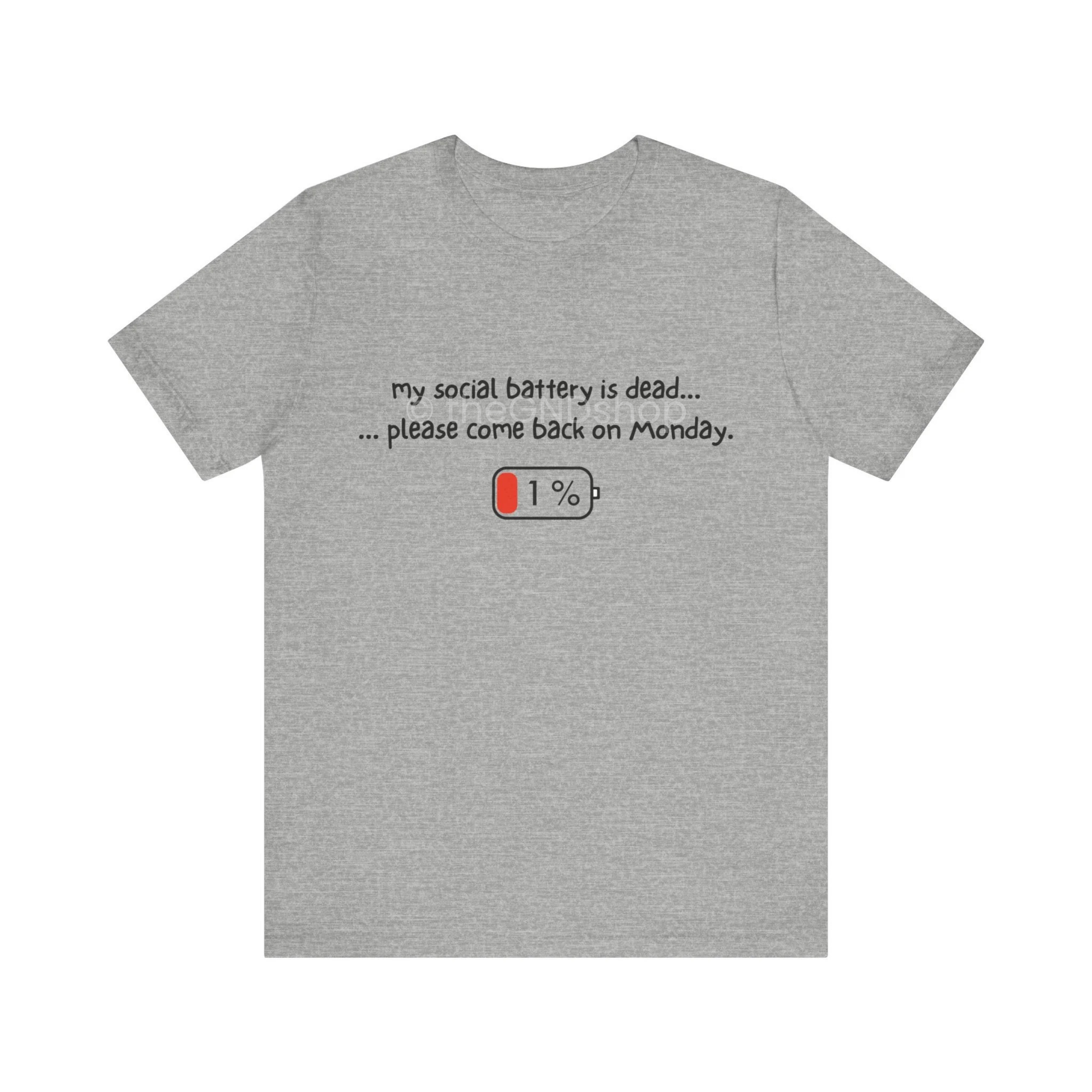 Unisex T-Shirt - My social battery is dead... please come back on Monday.