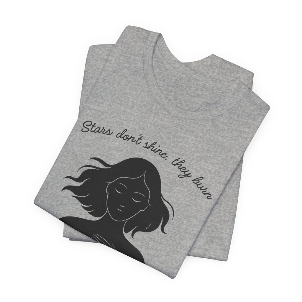 T-shirt - Stars don't shine they burn