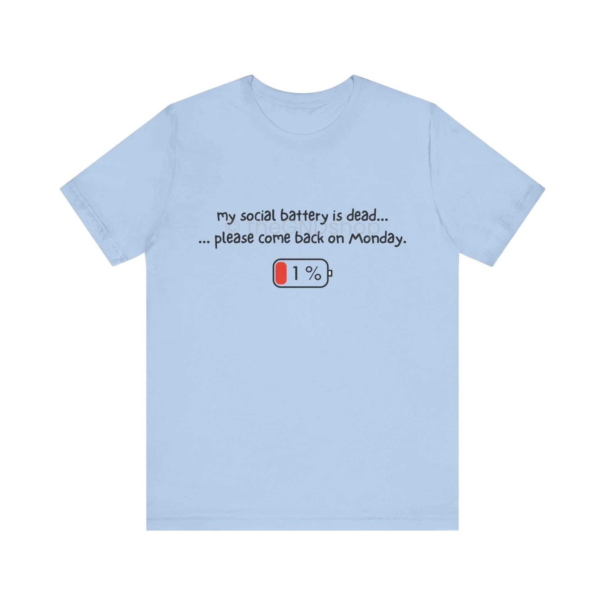 Unisex T-Shirt - My social battery is dead... please come back on Monday.