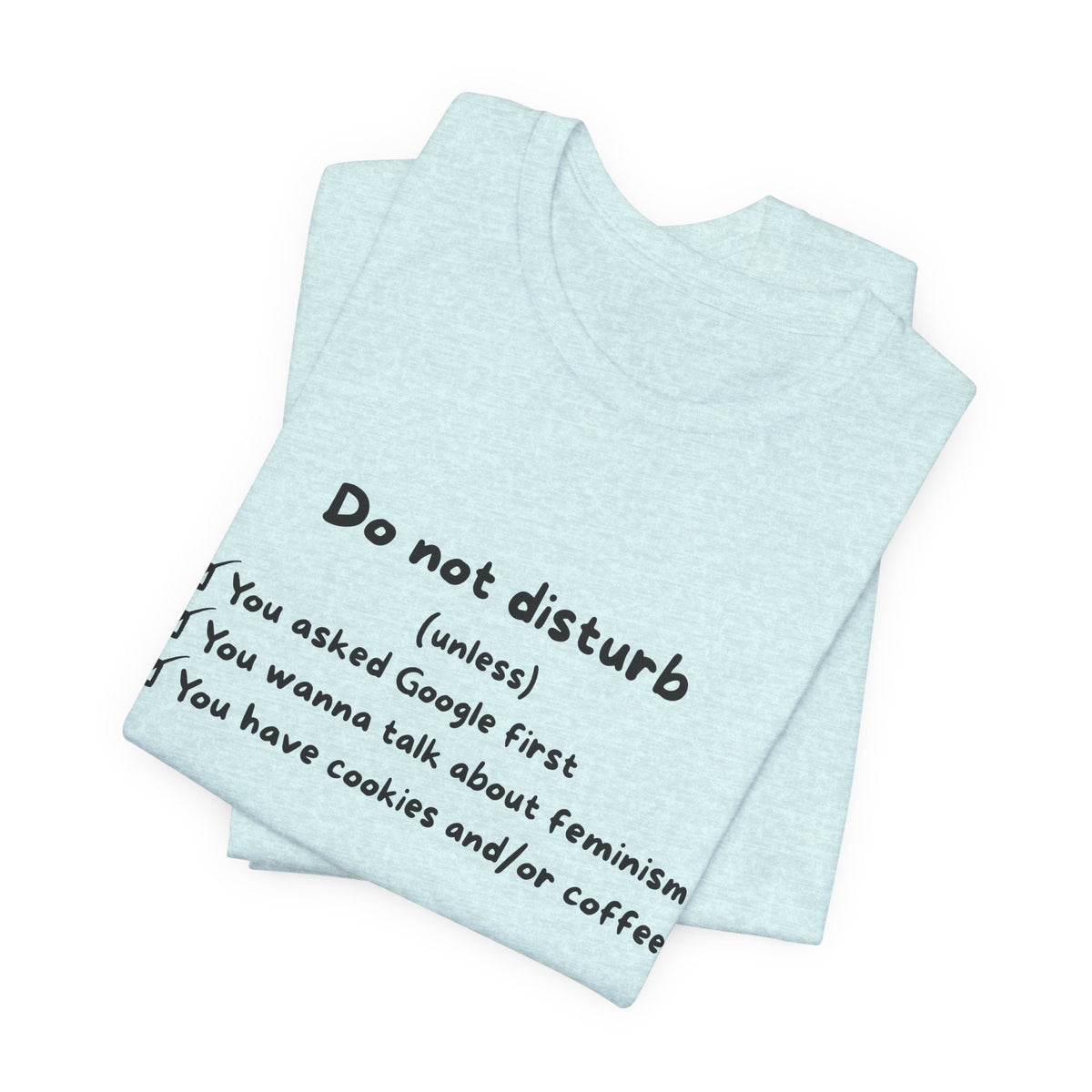 T-Shirt - Do not disturb (unless)