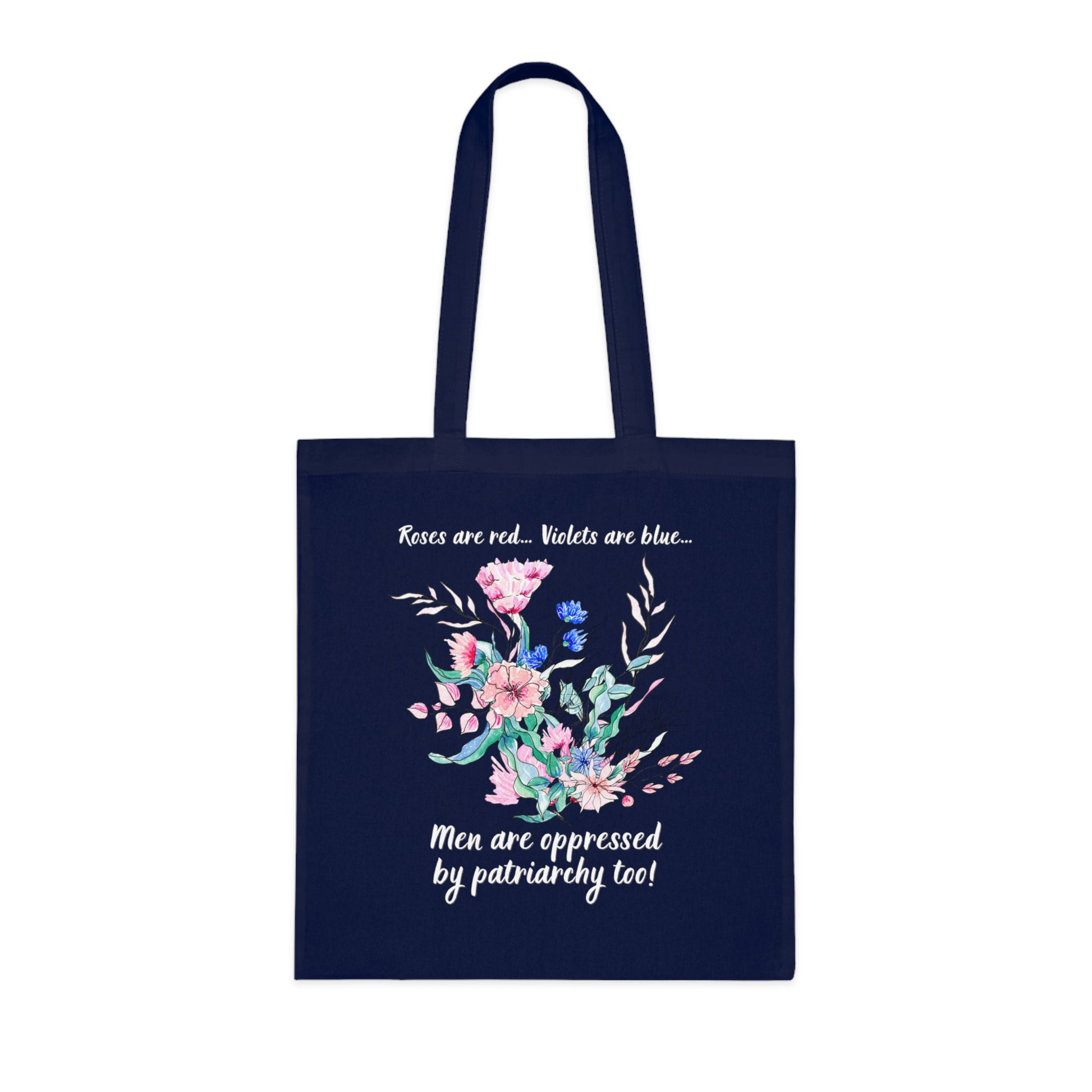 Tote Bag - "Roses are red, Violets are blue... Men are oppressed by patriarchy too!"