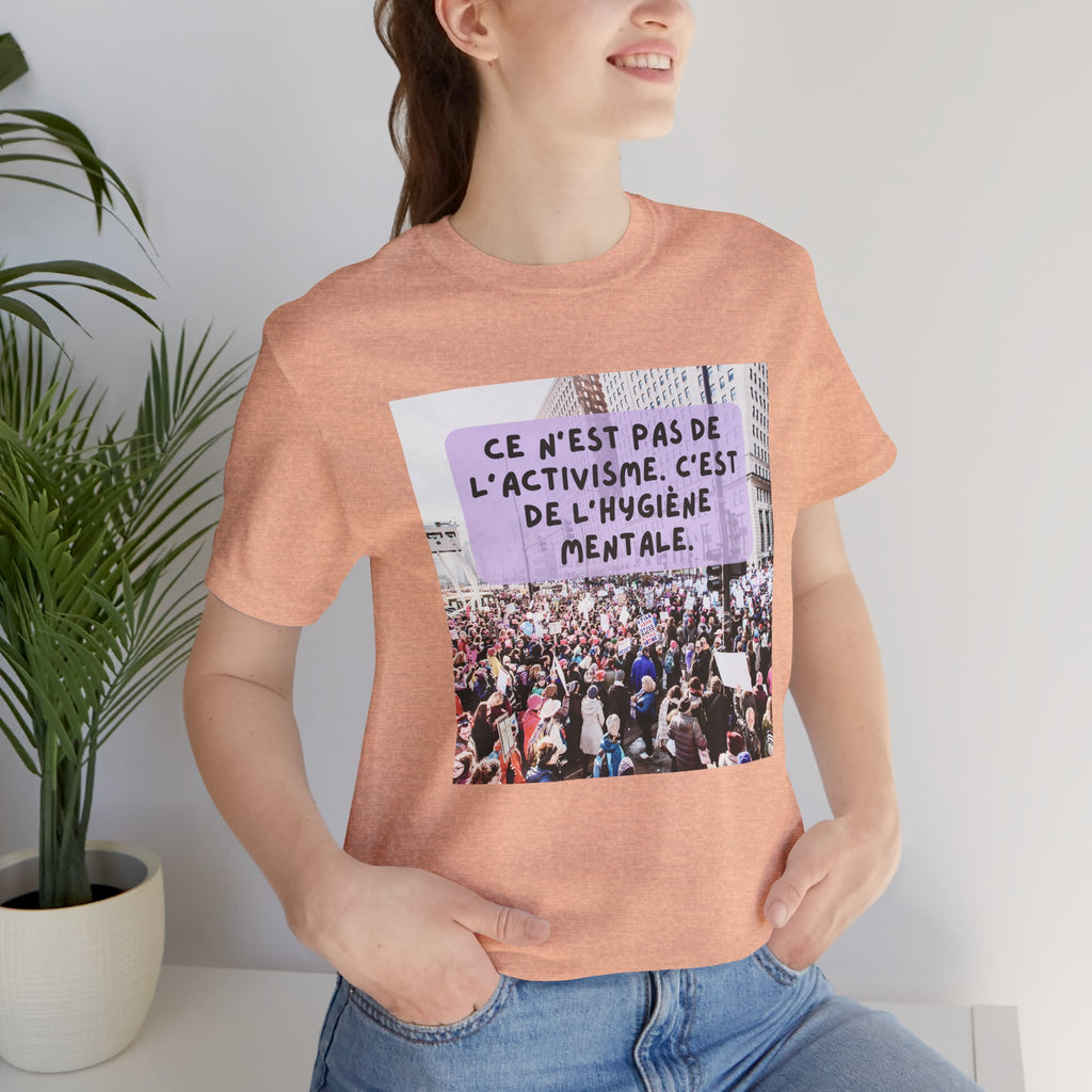 T-shirt - Ce n'est pas de l'activisme, c'est de l'hygiène mentale
