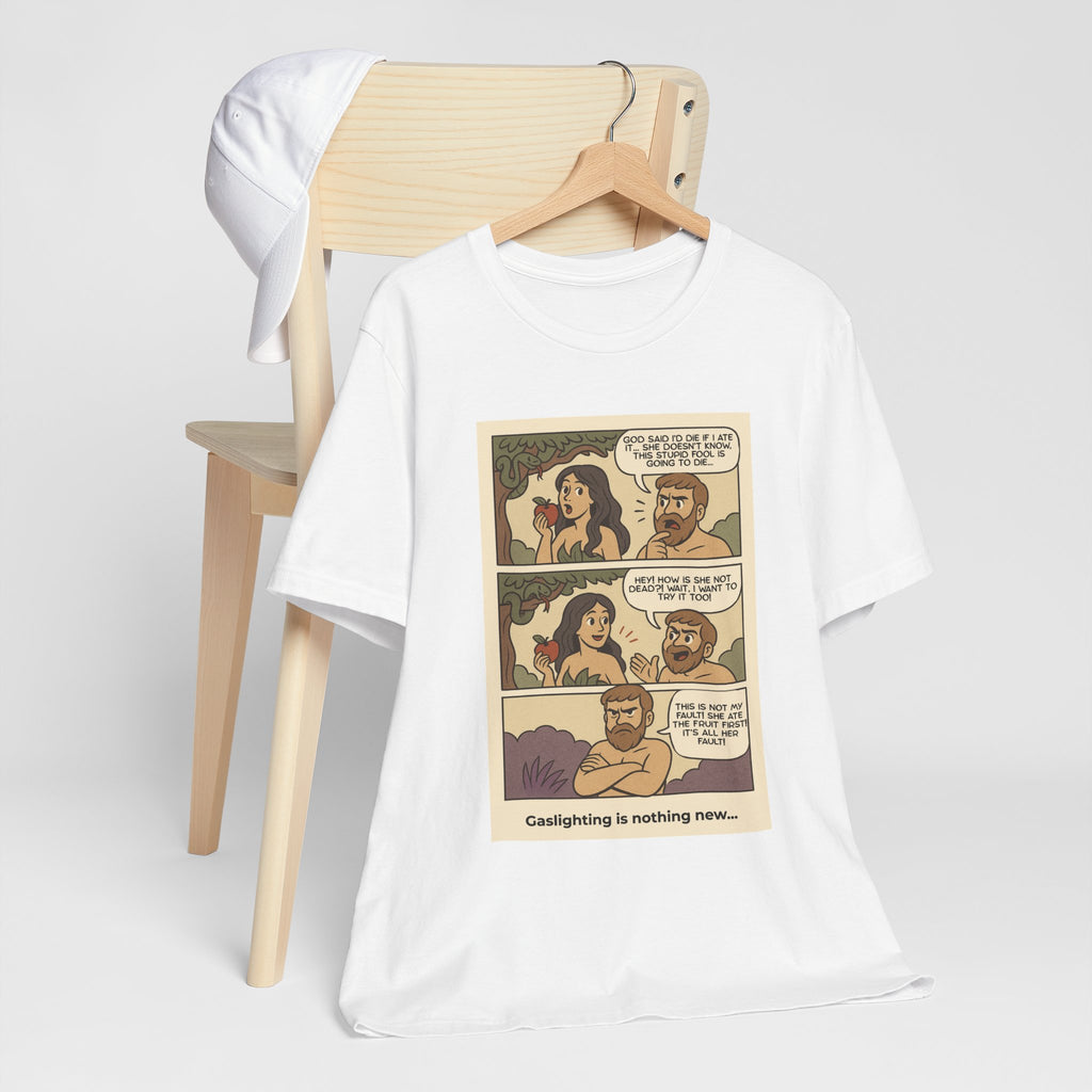 T-shirt - Adam & Eve... Gaslighting is nothing new