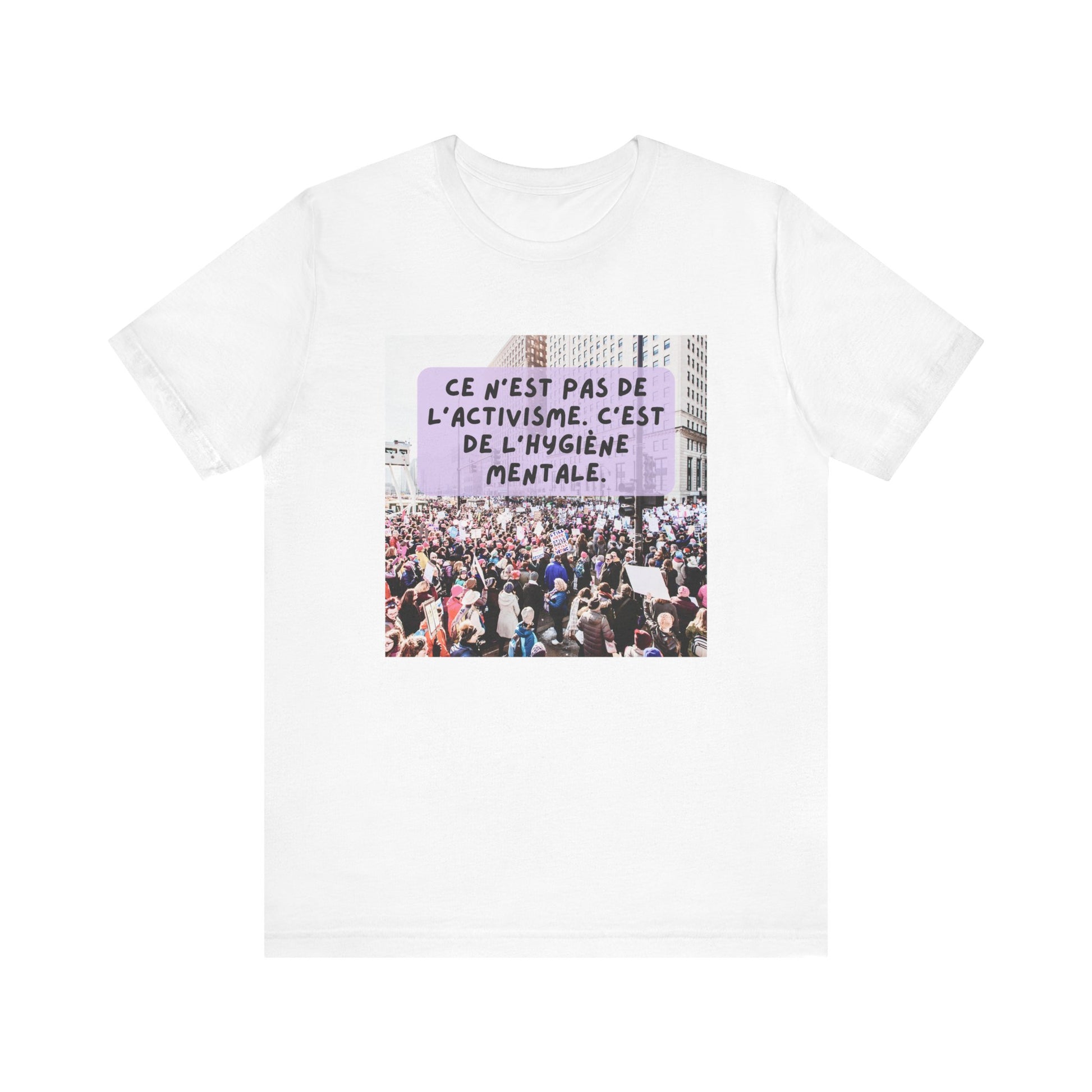 T-shirt - Ce n'est pas de l'activisme, c'est de l'hygiène mentale