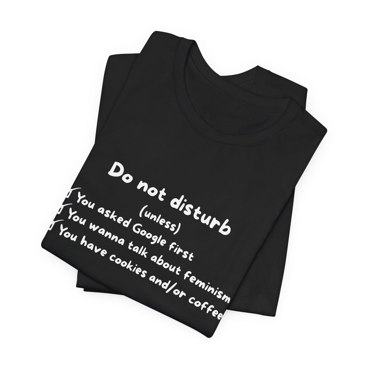 T-Shirt - Do not disturb (unless)