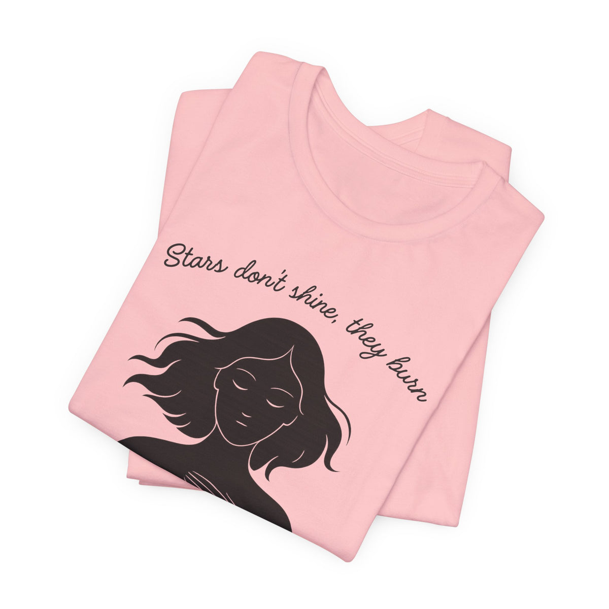 T-shirt - Stars don't shine they burn