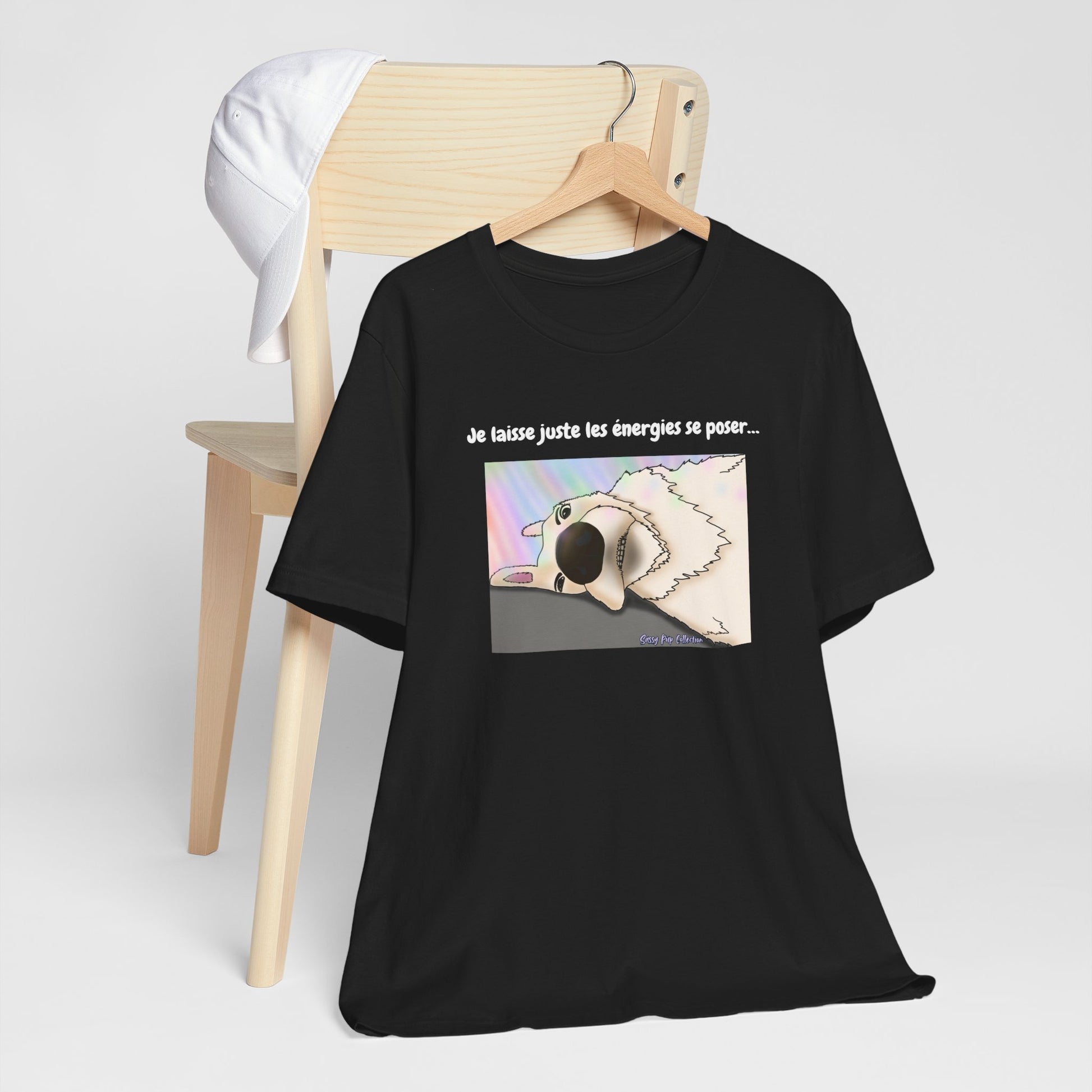 T-shirt - Sassy Pup Collection - Je laisse juste les énergies se poser...