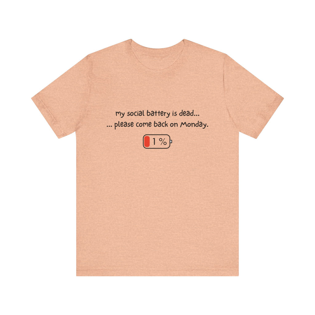 T-Shirt - My social battery is dead...