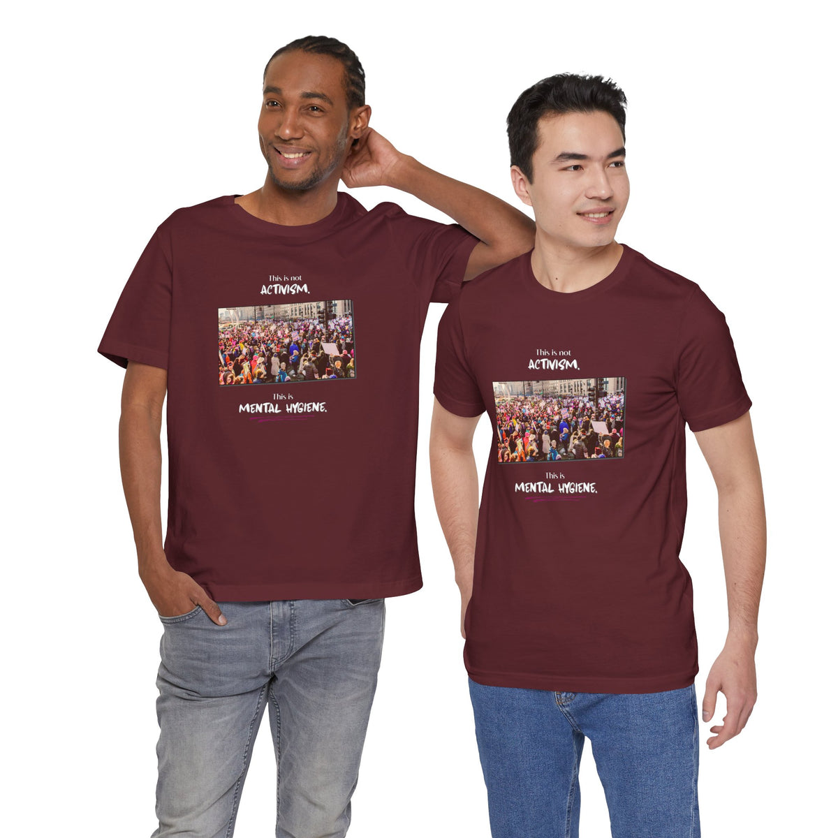 T-shirt - This is not activism, it's mental hygiene