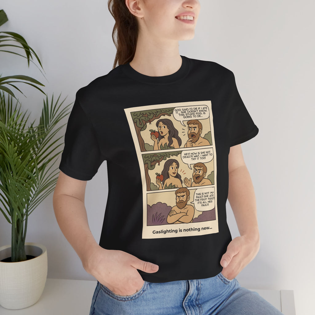 T-shirt - Adam & Eve... Gaslighting is nothing new