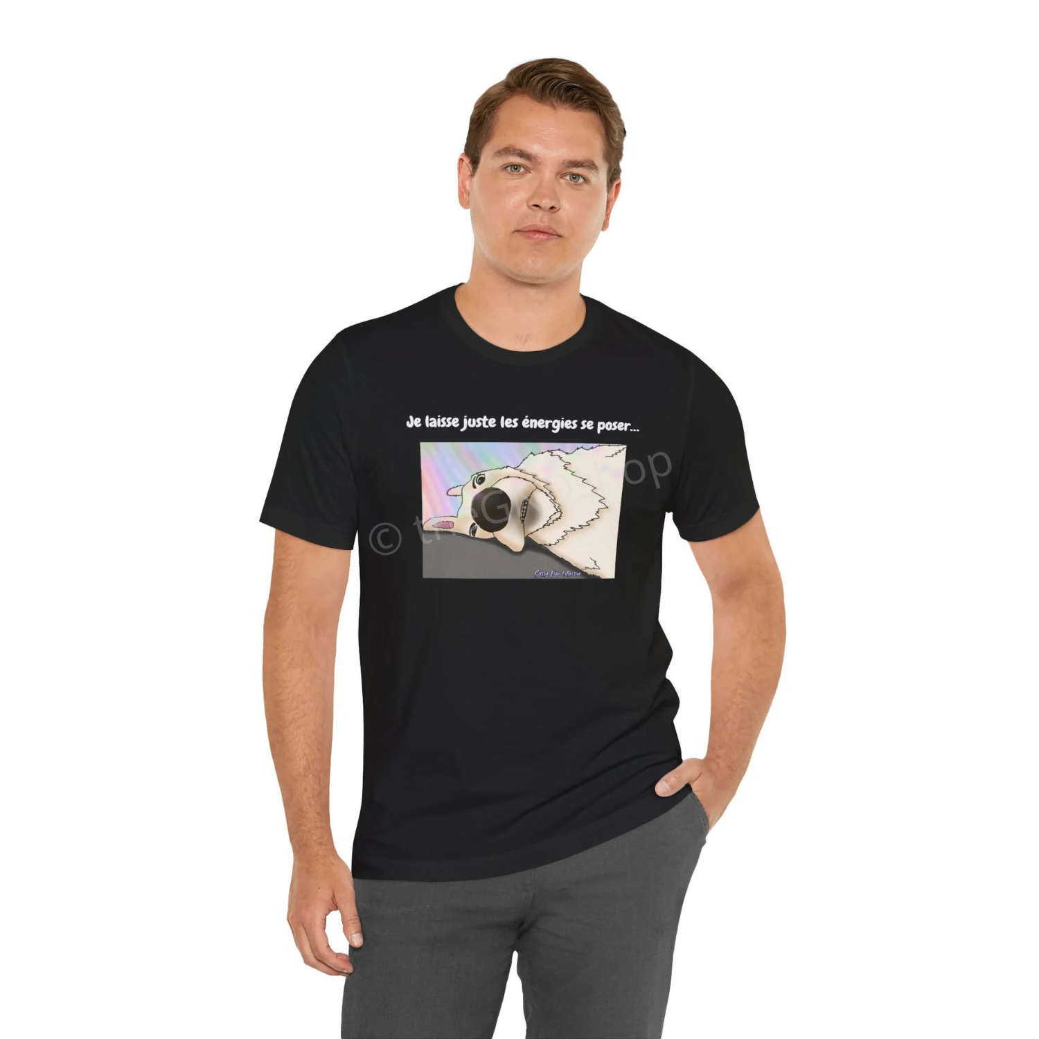 T-shirt Unisex - Sassy Pup Collection - Je laisse juste les énergies se poser...