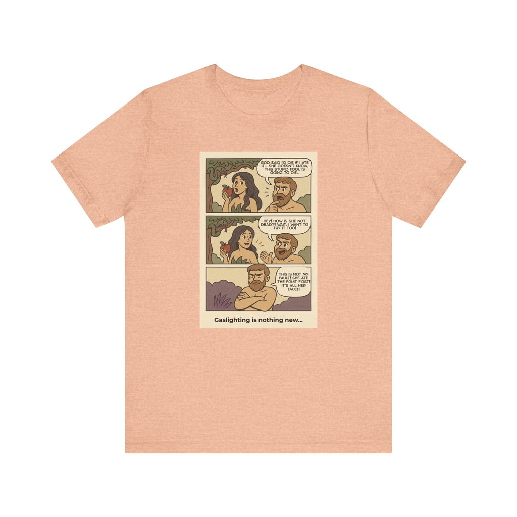 T-shirt - Adam & Eve... Gaslighting is nothing new
