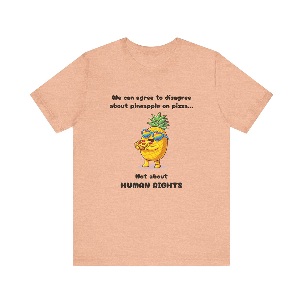 T-shirt - Pineapple on pizza & Human Rights