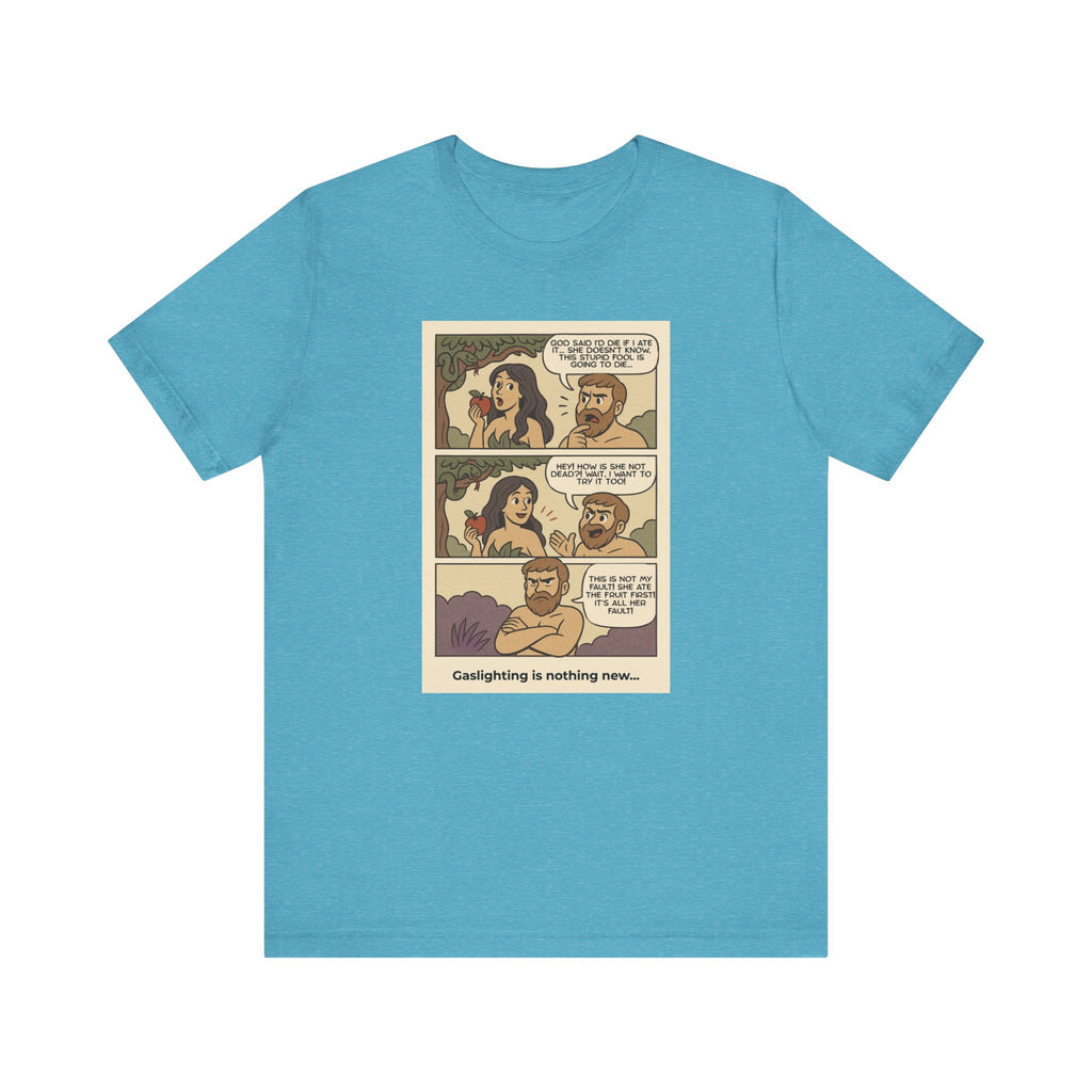 T-shirt - Adam & Eve... Gaslighting is nothing new