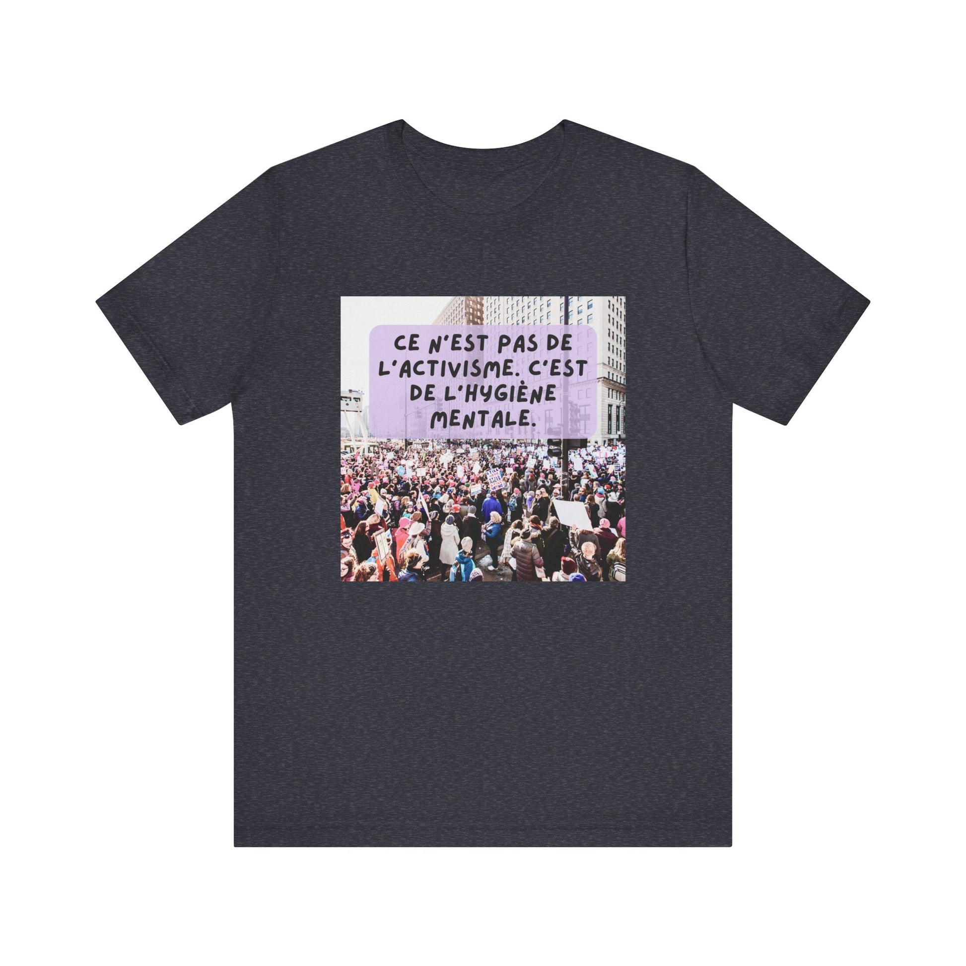 T-shirt - Ce n'est pas de l'activisme, c'est de l'hygiène mentale