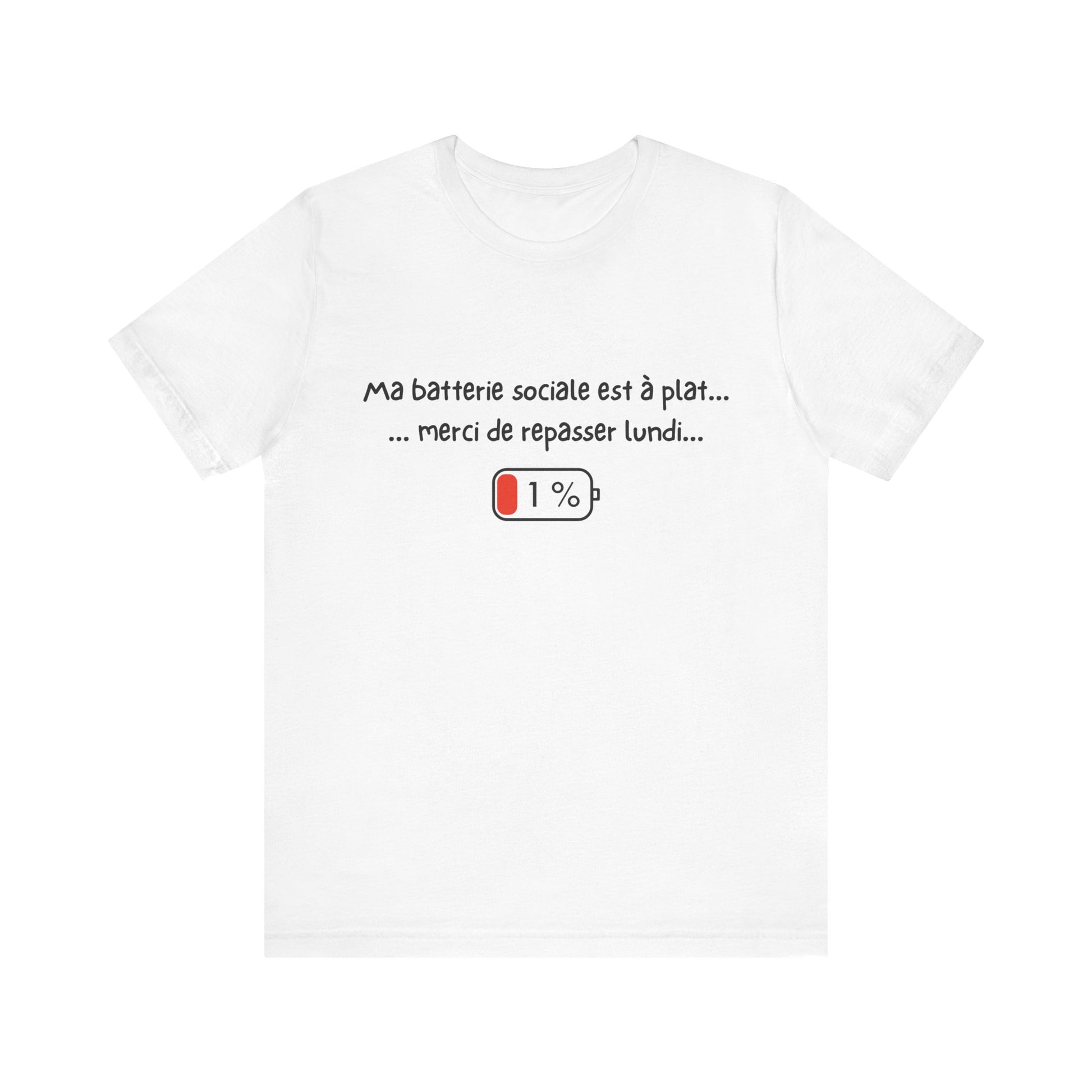 Unisex T-Shirt - Ma batterie sociale est à plat... merci de repasser lundi