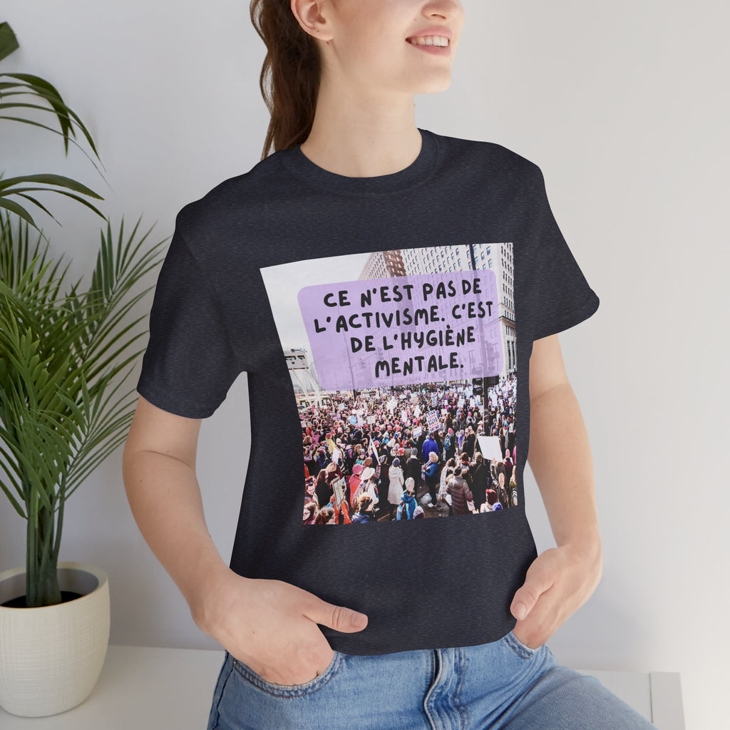 T-shirt - Ce n'est pas de l'activisme, c'est de l'hygiène mentale