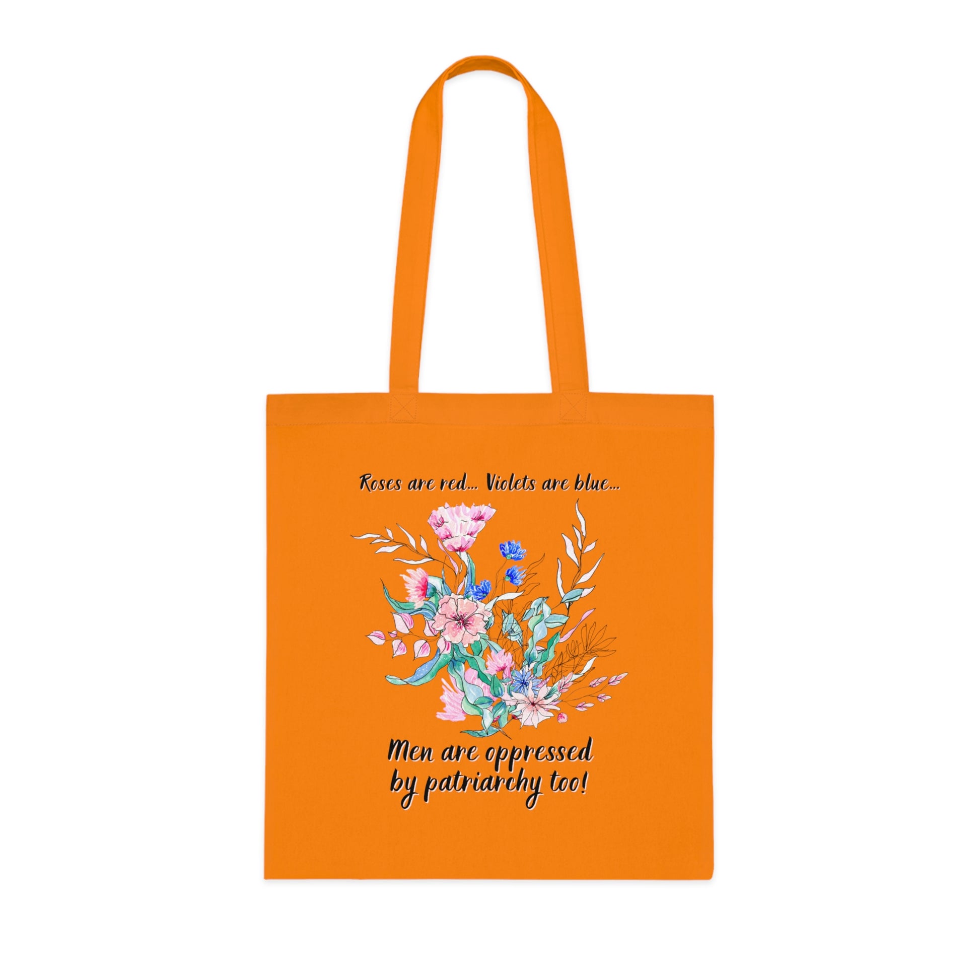 Tote Bag - "Roses are red, Violets are blue... Men are oppressed by patriarchy too!"