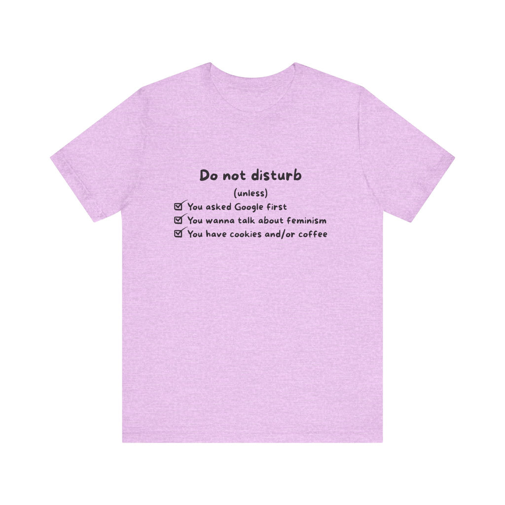 T-Shirt - Do not disturb (unless)