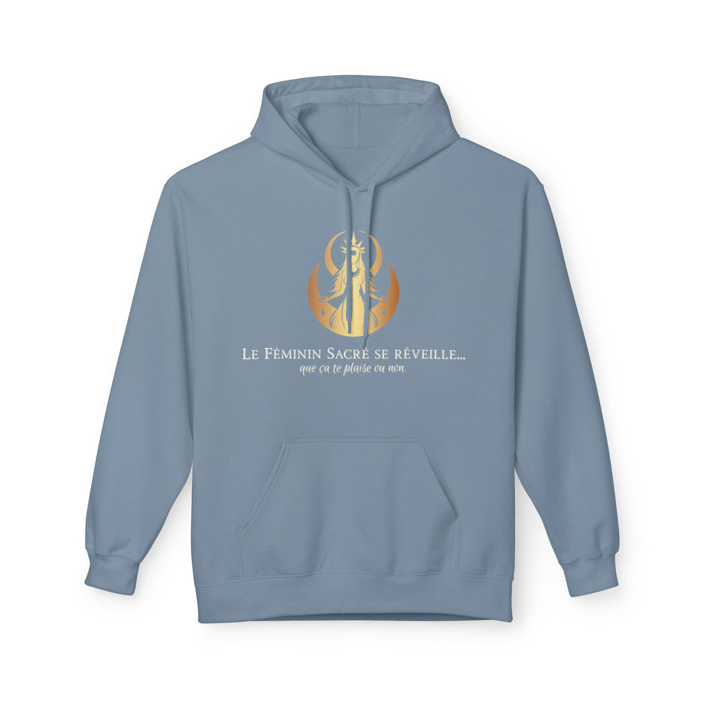 Hoodie - Le Féminin Sacré se réveille... que tu ça te plaise ou non.