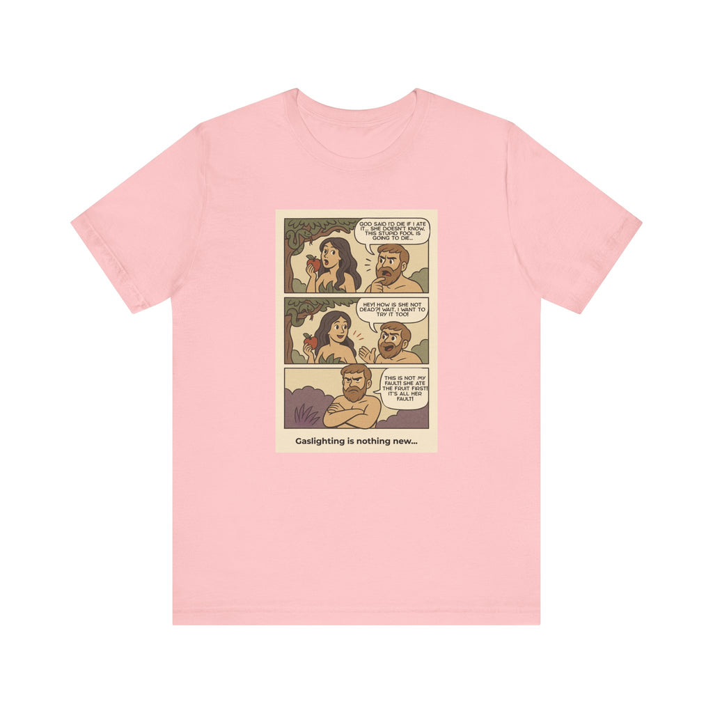 T-shirt - Adam & Eve... Gaslighting is nothing new