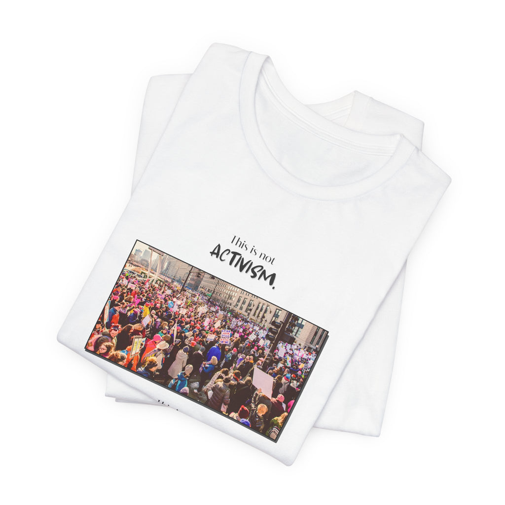 T-shirt - This is not activism, it's mental hygiene