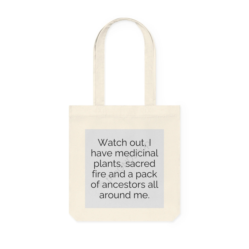 Tote Bag tissé - Watch out ! Medicinal Plants, Sacred Fire, and Ancestors Design