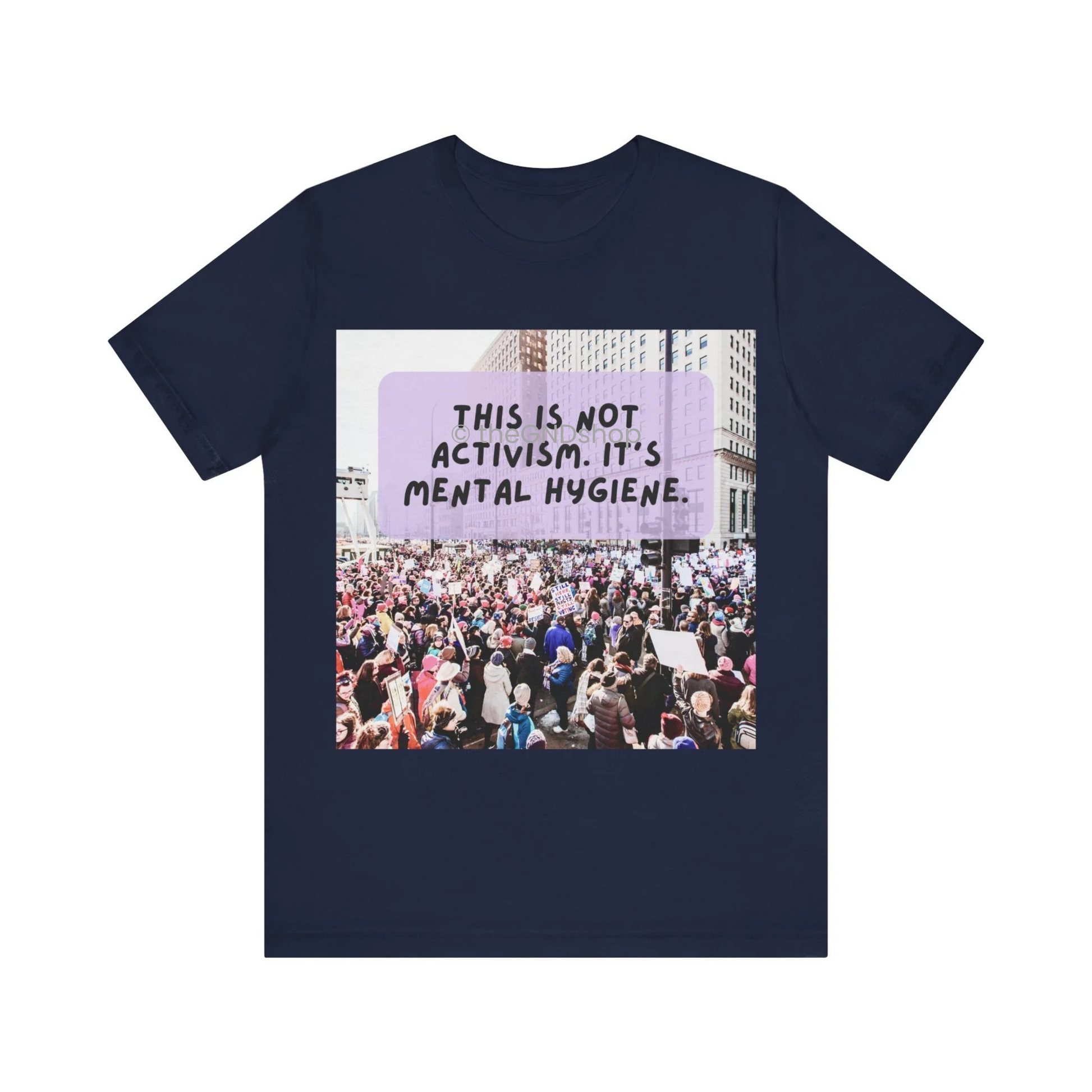 Unisex T-shirt - It's not activism, it's mental hygiene