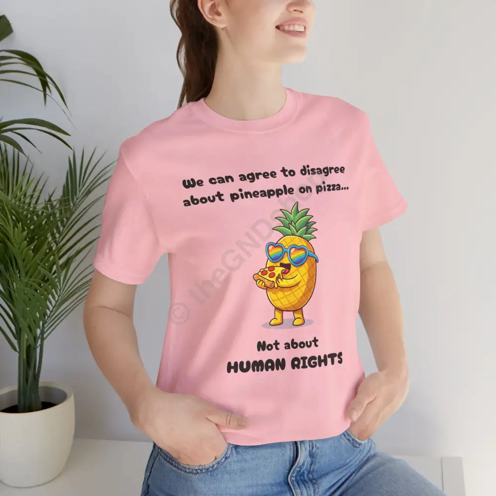 T-shirt - Pineapple on pizza & Human Rights T-Shirt