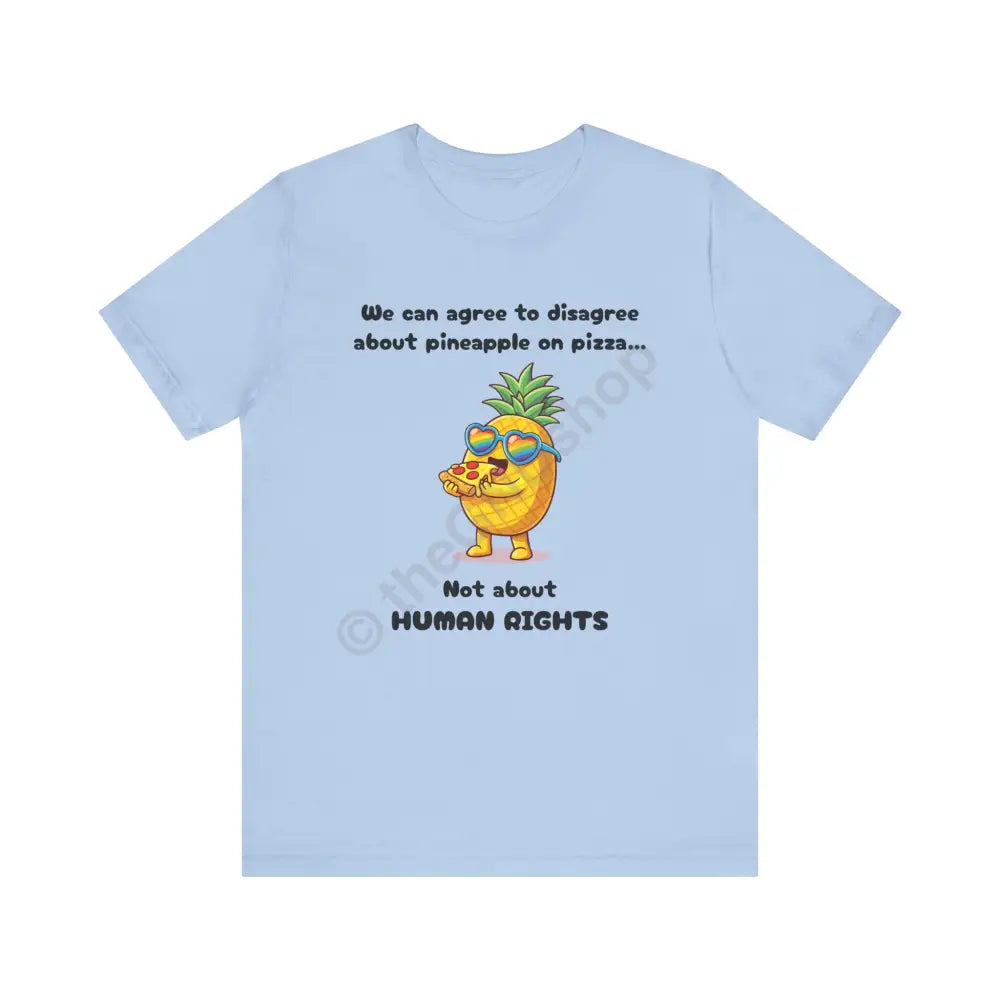 T-shirt - Pineapple on pizza & Human Rights Baby Blue / S T-Shirt