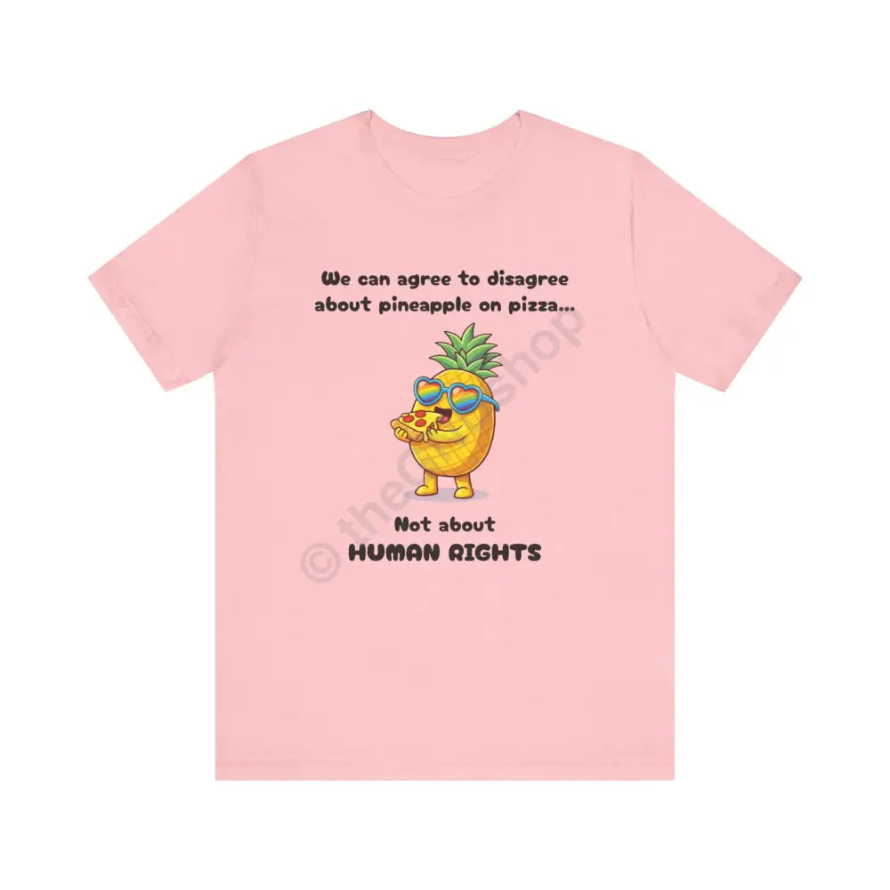 T-shirt - Pineapple on pizza & Human Rights Pink / XS T-Shirt