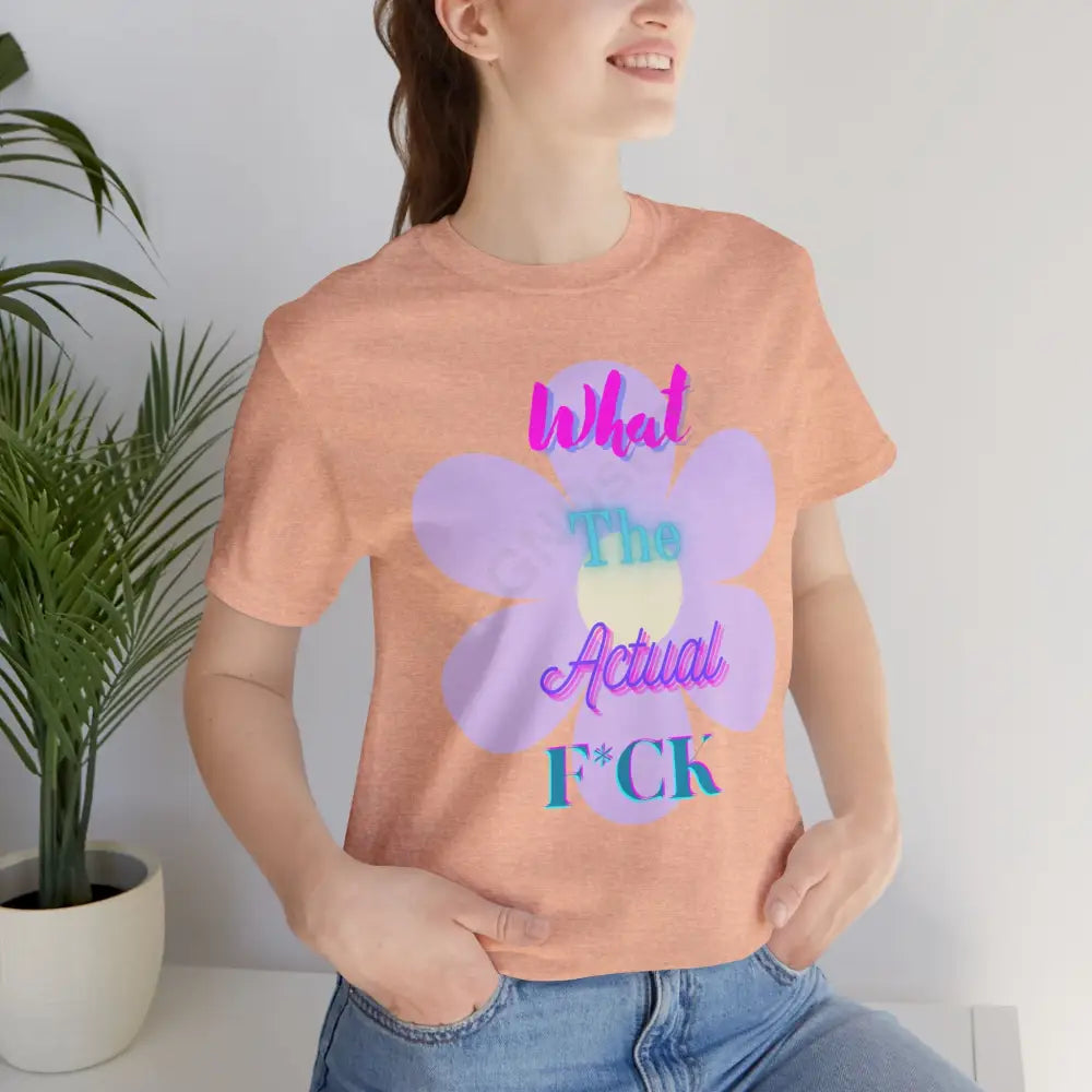 T-shirt - What the actual f*ck T-Shirt