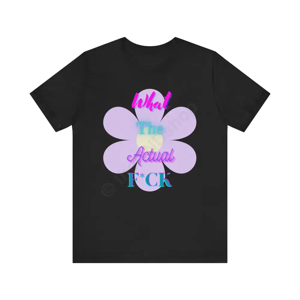 T-shirt - What the actual f*ck Black / XS T-Shirt