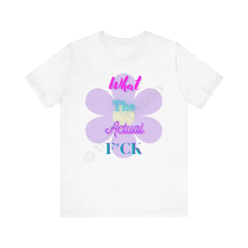 T-shirt - What the actual f*ck White / XS T-Shirt